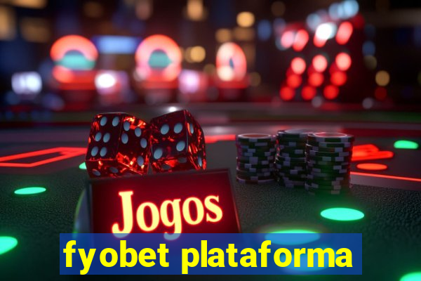 fyobet plataforma